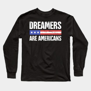 DACA - Pro Immigration, Immigrants, & Dreamers Long Sleeve T-Shirt